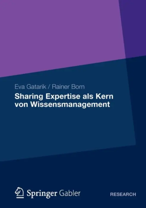 Sharing Expertise als Kern von Wissensmanagement - Gatarik, Eva a Born, Rainer