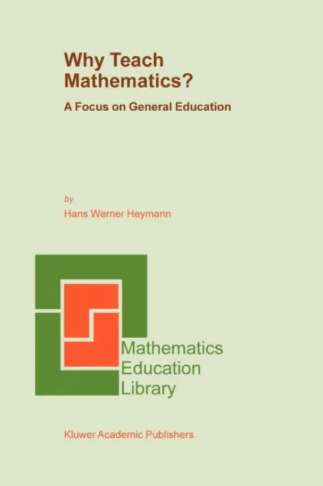 Why Teach Mathematics? - Heymann, H.W.