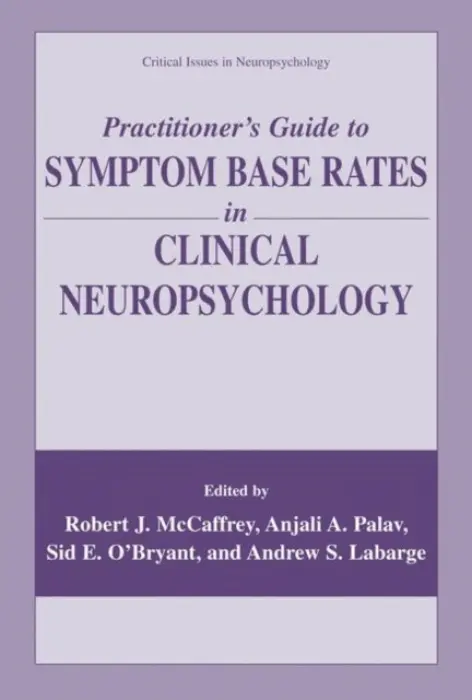 Practitioner's Guide to Symptom Base Rates in Clinical Neuropsychology