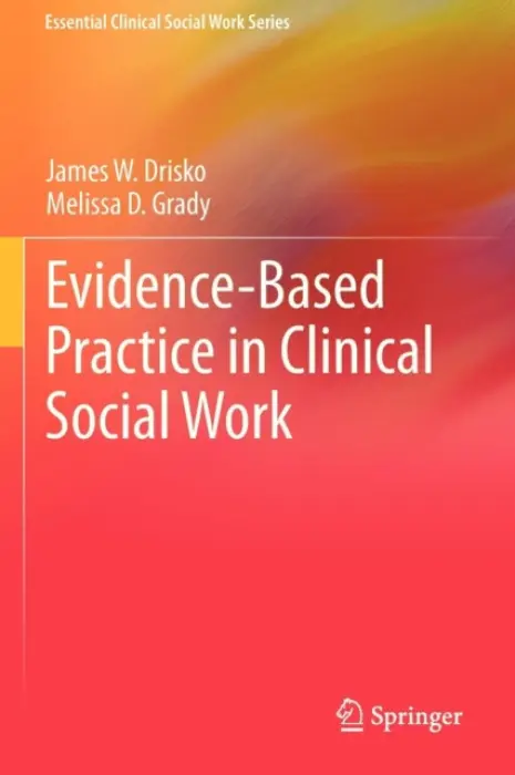 Evidence-Based Practice in Clinical Social Work - Drisko, James W. a Grady, Melissa D