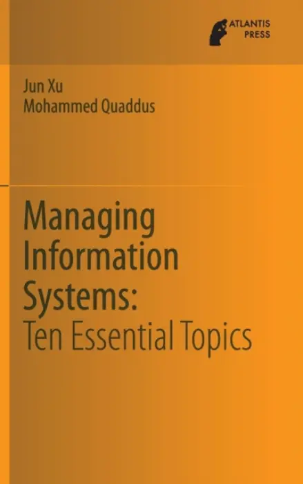 Managing Information Systems - Xu, Jun a Quaddus, Mohammed