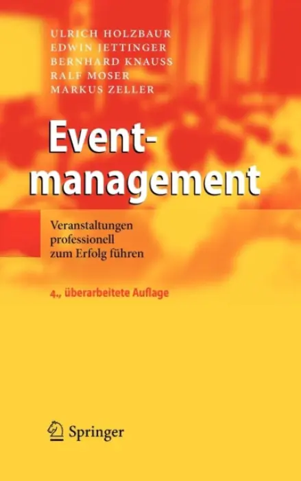 Eventmanagement - Holzbaur, Ulrich a Jettinger, Edwin a KnauĂź, Bernhard a Moser, Ralf a Zeller, Markus