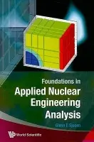 Foundations In Applied Nuclear Engineering Analysis - Sjoden, Glenn E (Us Military, Usa)