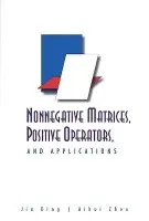 Nonnegative Matrices, Positive Operators, And Applications - Zhou, Aihui (Academy Of Sciences, China) a Ding, Jiu (University Of Southern Mississippi, Usa)