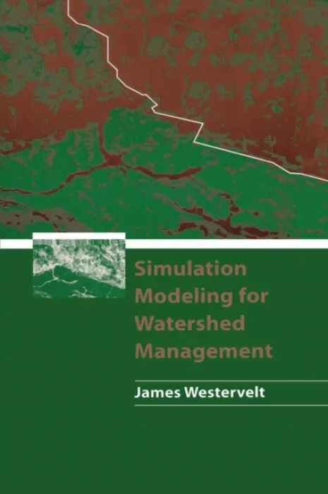 Simulation Modeling for Watershed Management - Westervelt, James