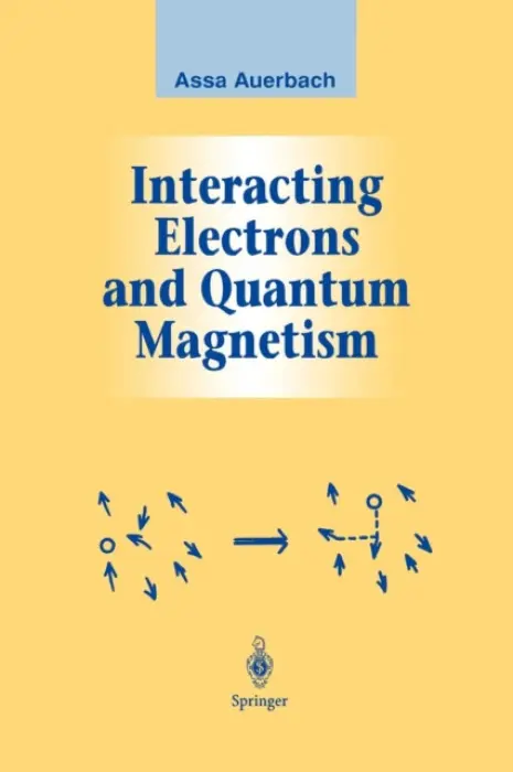 Interacting Electrons and Quantum Magnetism - Auerbach, Assa