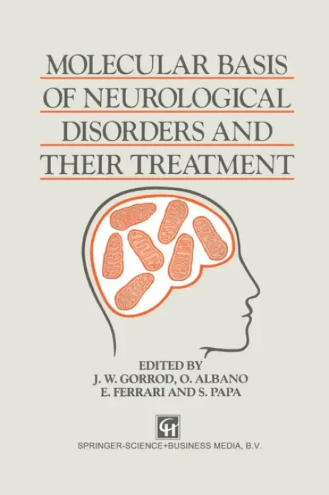 Molecular Basis of Neurological Disorders and Their Treatment - Gorrod, J.W. a Albano, A. a Ferrari, E. a Papa, S.