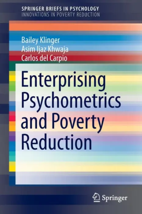 Enterprising Psychometrics and Poverty Reduction - Klinger, Bailey a Khwaja, Asim Ijaz a del Carpio, Carlos