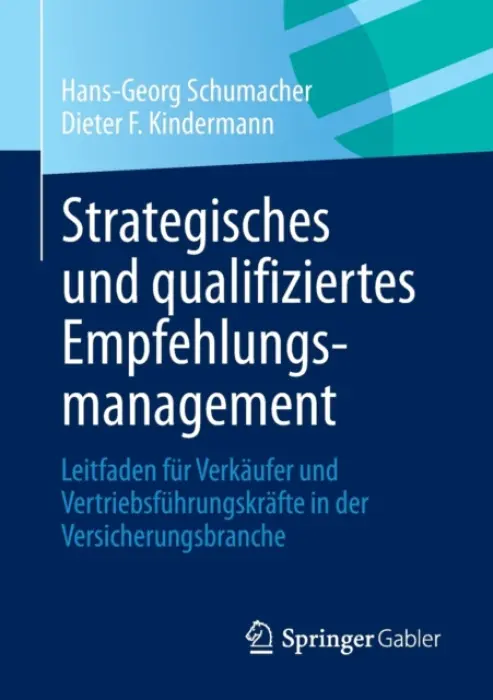 Strategisches und qualifiziertes Empfehlungsmanagement - Schumacher, Hans-Georg a Kindermann, Dieter F.