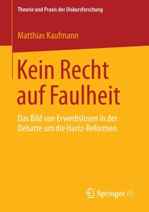 Kein Recht auf Faulheit - Kaufmann, Matthias