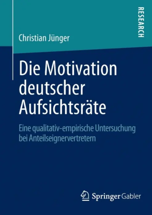 Die Motivation deutscher Aufsichtsrate - Junger, Christian