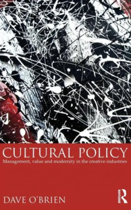 Cultural Policy - O'Brien, Dave (University of Edinburgh, UK)