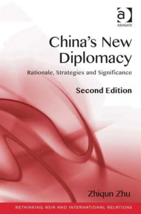 China's New Diplomacy - Zhu, Zhiqun