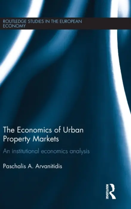 Economics of Urban Property Markets - Arvanitidis, Paschalis (University of Thessaly, Greece)
