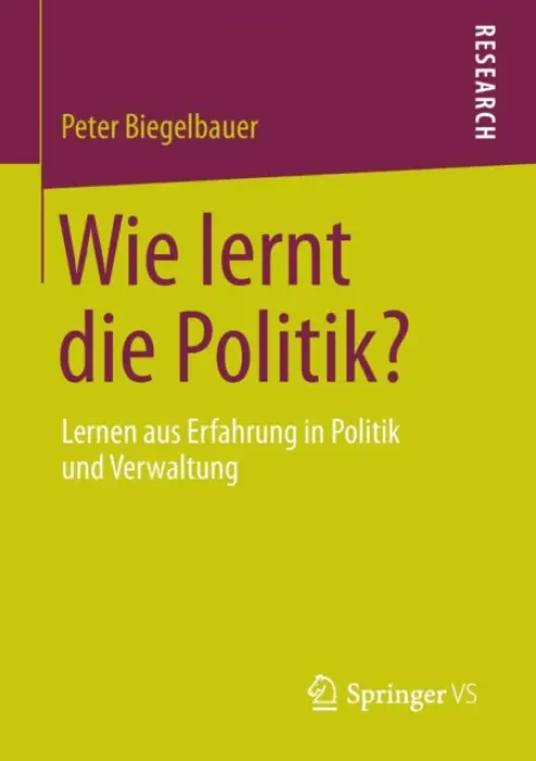 Wie lernt die Politik? - Biegelbauer, Peter