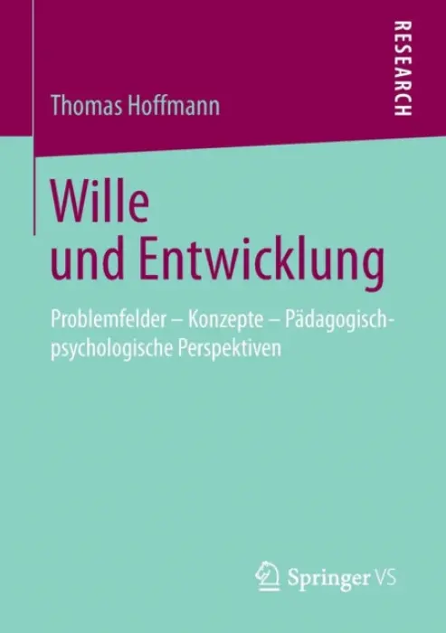 Wille und Entwicklung - Hoffmann, Thomas