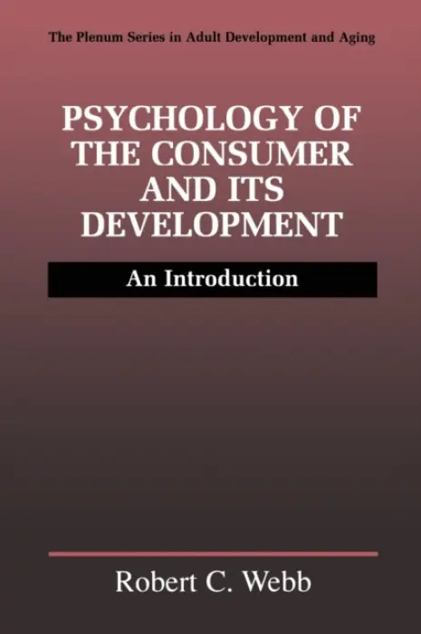 Psychology of the Consumer and Its Development - Webb, Robert C.