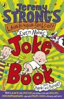 Jeremy Strong's Laugh-Your-Socks-Off-Even-More Joke Book - Strong, Jeremy