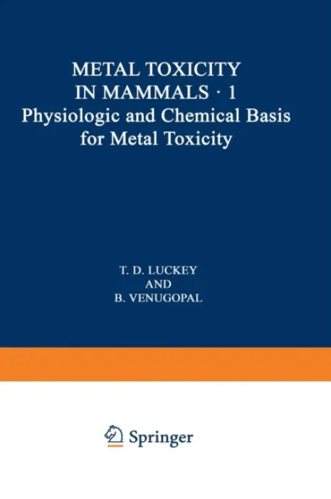 Physiologic and Chemical Basis for Metal Toxicity - Venugopal, B.