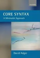 Core Syntax - Adger, David (, Professor of Linguistics, Queen Mary, University of London)