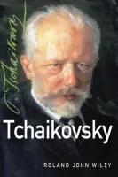 Tchaikovsky - Wiley, Roland John (, University of Michigan, Ann Arbor)