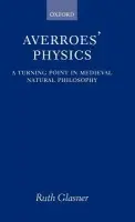 Averroes' Physics - Glasner, Ruth (Hebrew University)