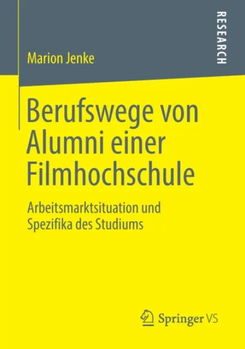 Berufswege von Alumni einer Filmhochschule - Jenke, Marion