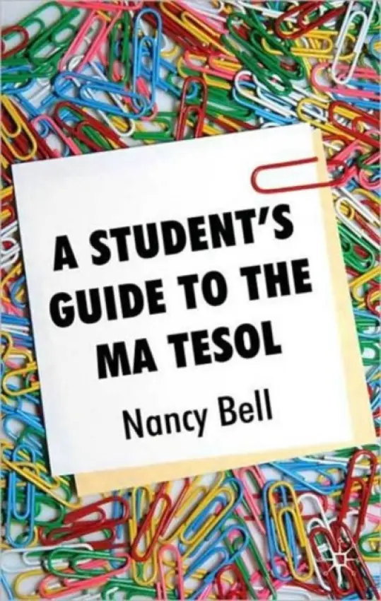 Student's Guide to the MA TESOL - Bell, Nancy