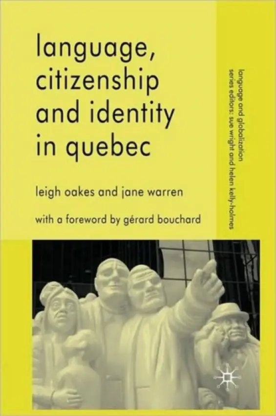 Language, Citizenship and Identity in Quebec - Oakes, L. a Warren, J.