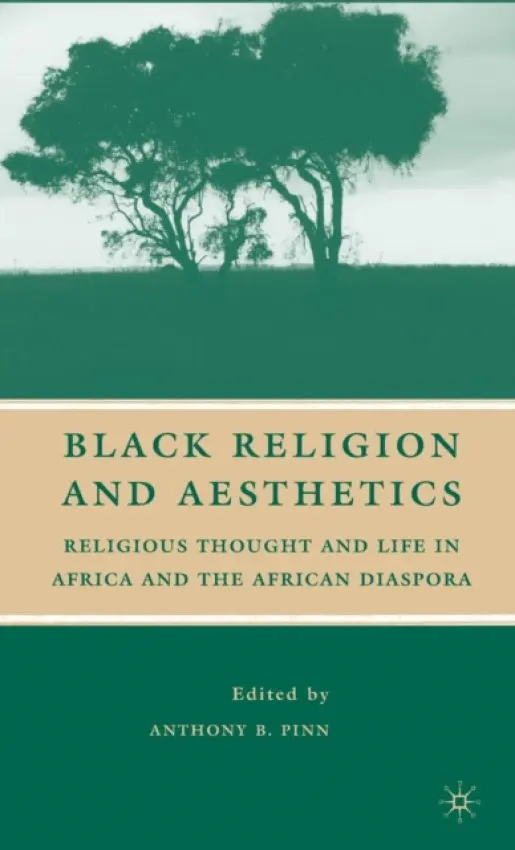 Black Religion and Aesthetics - Pinn, A.