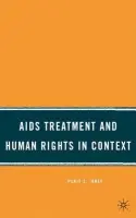 AIDS Treatment and Human Rights in Context - Jones, P.