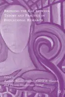 Bridging the Gap between Theory and Practice in Educational Research - Winkle-Wagner, Rachelle a Hunter, Cheryl A.