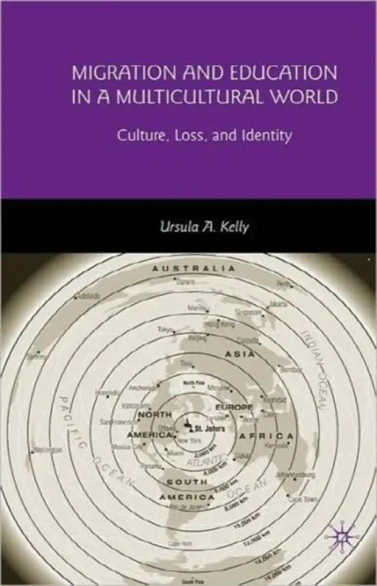 Migration and Education in a Multicultural World - Kelly, U.