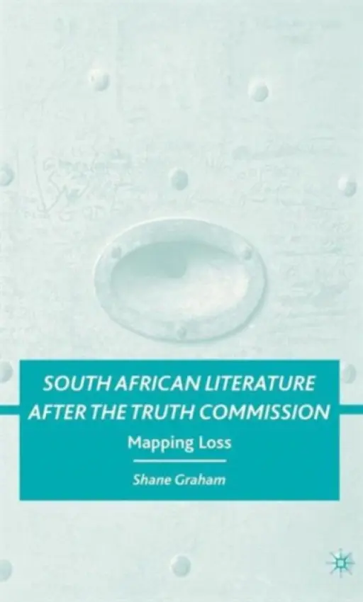 South African Literature after the Truth Commission - Graham, S.