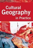 CULTURAL GEOGRAPHY IN PRACTICE - Ogborn, Miles a Blunt, Alison a Gruffudd, Pyrs a Pinder, David