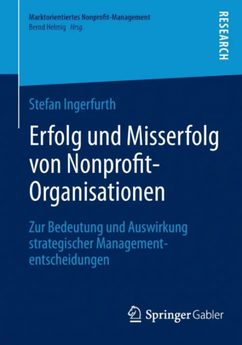 Erfolg und Misserfolg von Nonprofit-Organisationen - Ingerfurth, Stefan