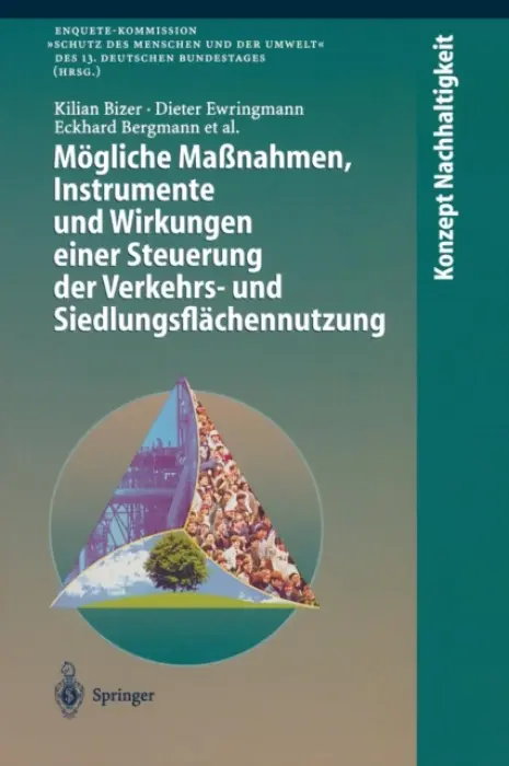 Mogliche MaĂźnahmen, Instrumente und Wirkungen einer Steuerung der Verkehrs- und Siedlungsflachennutzung - Bizer, Kilian a Ewringmann, Dieter a Bergmann, Eckhard a Dosch, Fabian a Einig, Klaus a Hutter, Gerard