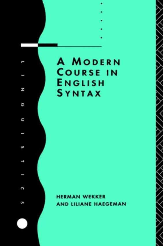 Modern Course in English Syntax - Haegeman, Liliane a Wekker, Herman
