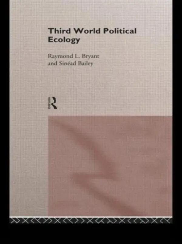 Third World Political Ecology - Bailey, Sinead a Bryant, Raymond