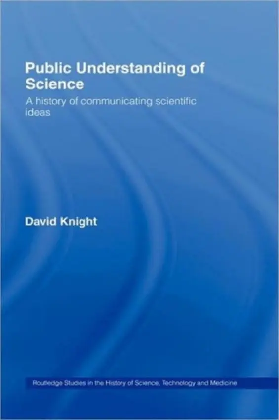 Public Understanding of Science - Knight, David (University of Durham, UK)