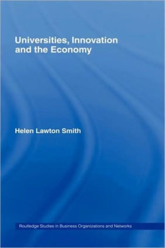 Universities, Innovation and the Economy - Lawton-Smith, Helen (Birkbeck, University of London, UK)