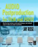 Audio Postproduction for Film and Video - Rose, Jay