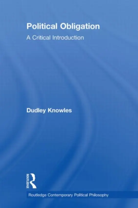 Political Obligation - Knowles, Dudley (University of Glasgow, UK)