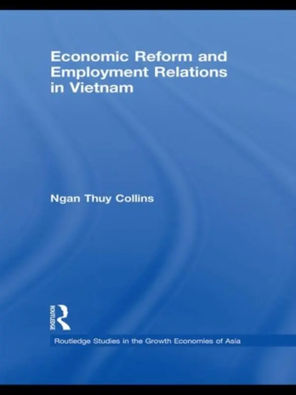 Economic Reform and Employment Relations in Vietnam - Collins, Ngan Thuy (RMIT University, Australia)