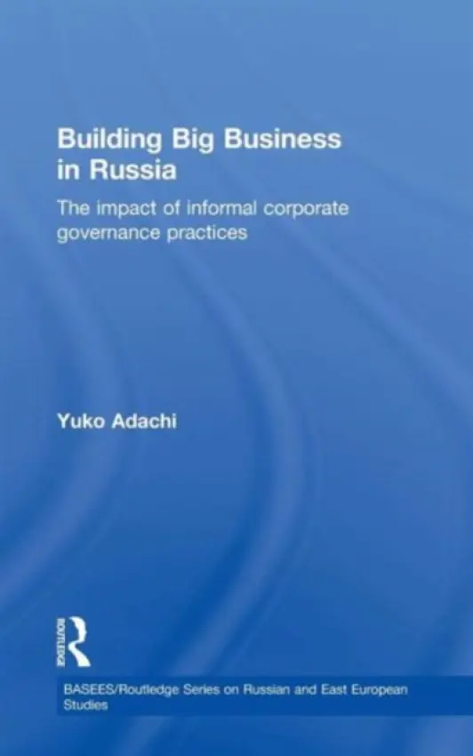 Building Big Business in Russia - Adachi, Yuko (Sophia University, Japan)
