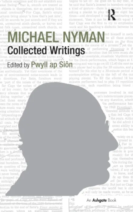Michael Nyman: Collected Writings - Sion, Pwyll ap