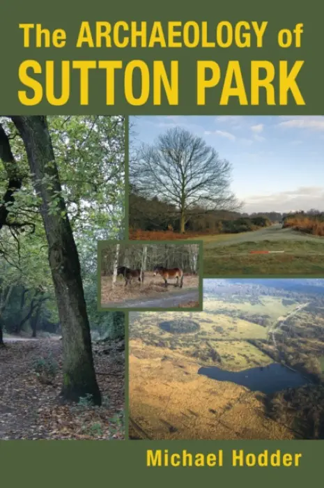 Archaeology of Sutton Park - Hodder, Michael