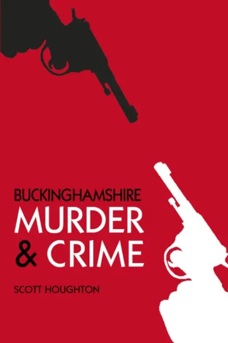 Murder and Crime Buckinghamshire - Houghton, Scott