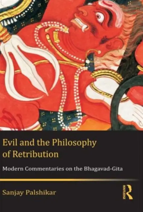 Evil and the Philosophy of Retribution - Palshikar, Sanjay (Department of Political Science, University of Hyderabad, India)