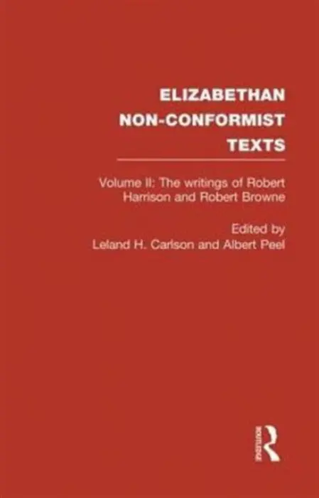 Writings of Robert Harrison and Robert Browne - Peel, Albert a Carlson, Leland